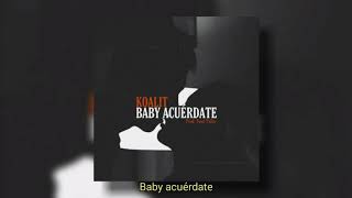 Miniatura del video "KOALIT - Baby Acuérdate (Audio Oficial)"
