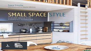 Small Space Style: Clever Ideas for Compact Interiors