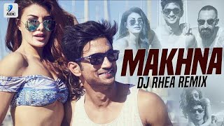 Makhna (Remix) | DJ Rhea | Drive | Sushant Singh Rajput | Jacqueline Fernandez | DJ Raj  |