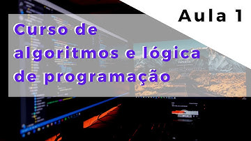 Curso de Algoritmos e Lógica de Programação | Aula 1