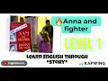 Learn English through story تعلم الأنجليزية عبر القراءة واستماع, * LEVEL 1* ( Anna and fighter) ,