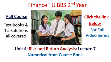 BBS 2nd Year Finance Unit 4 Fundamental of Risk and Return Analysis Lec 7