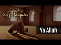 Le Silence des mosquées • « Ya Allah »