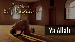 Le Silence des mosquées • « Ya Allah » Resimi