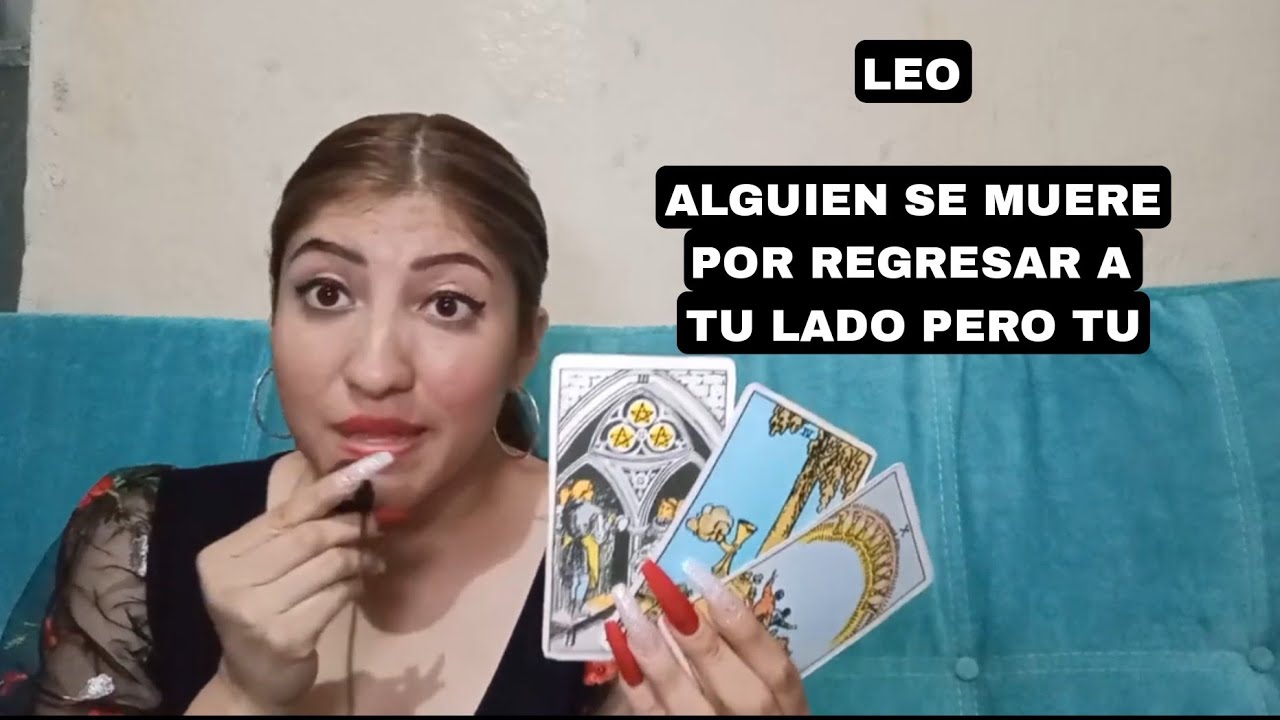 LEO***ALGUIEN SE MUERE POR REGRESAR A TU LADO PERO TU**** - YouTube