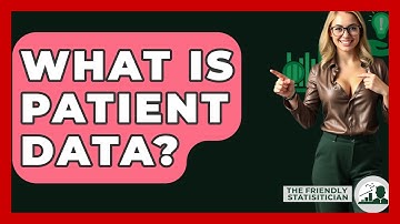 What Is Patient Data? - The Friendly Statistician