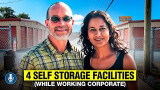 From Corporate Jobs to Cash Flow with 4 Self Storage Facilities