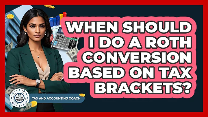 When Should I Do A Roth Conversion Based On Tax Brackets? - Tax and Accounting Coach