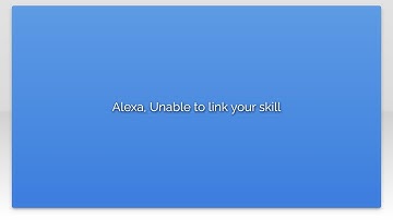 Alexa, Unable to link your skill