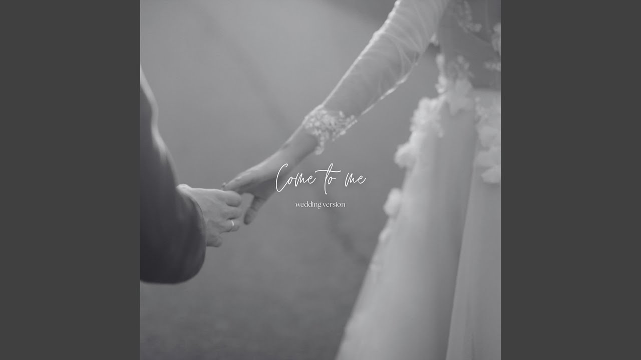 come to me (wedding Version) - YouTube