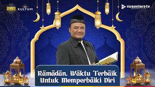 [LIVE] Ramadan, Waktu Terbaik Untuk Memperbaiki Diri | KULTUM