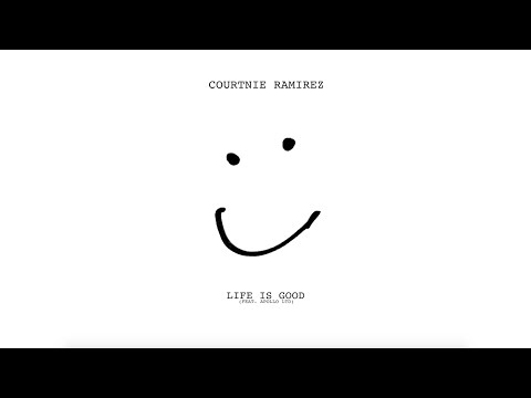 Courtnie Ramirez - LIFE IS GOOD (feat. Apollo LTD) [Official Lyric Video]