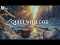 QUIET WITH GOD 3 Hour Prayer Meditation Relaxation Piano Music 