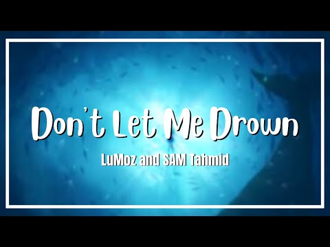 LuMoz And SAM Tahmid - Don't Let Me Drown | Chillstep