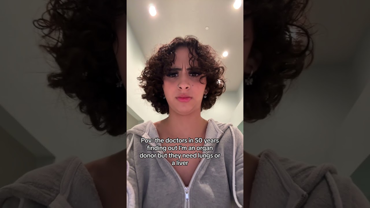 Pov: the doctors in 50 years finding out I'm an organ donor but they need lungs or a liver