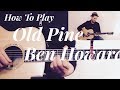 BEN HOWARD - OLD PINE - GUITAR TUTORIAL