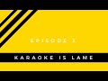 Kung Fu Karaoke TV - Ep.3 “Karaoke Is Lame”
