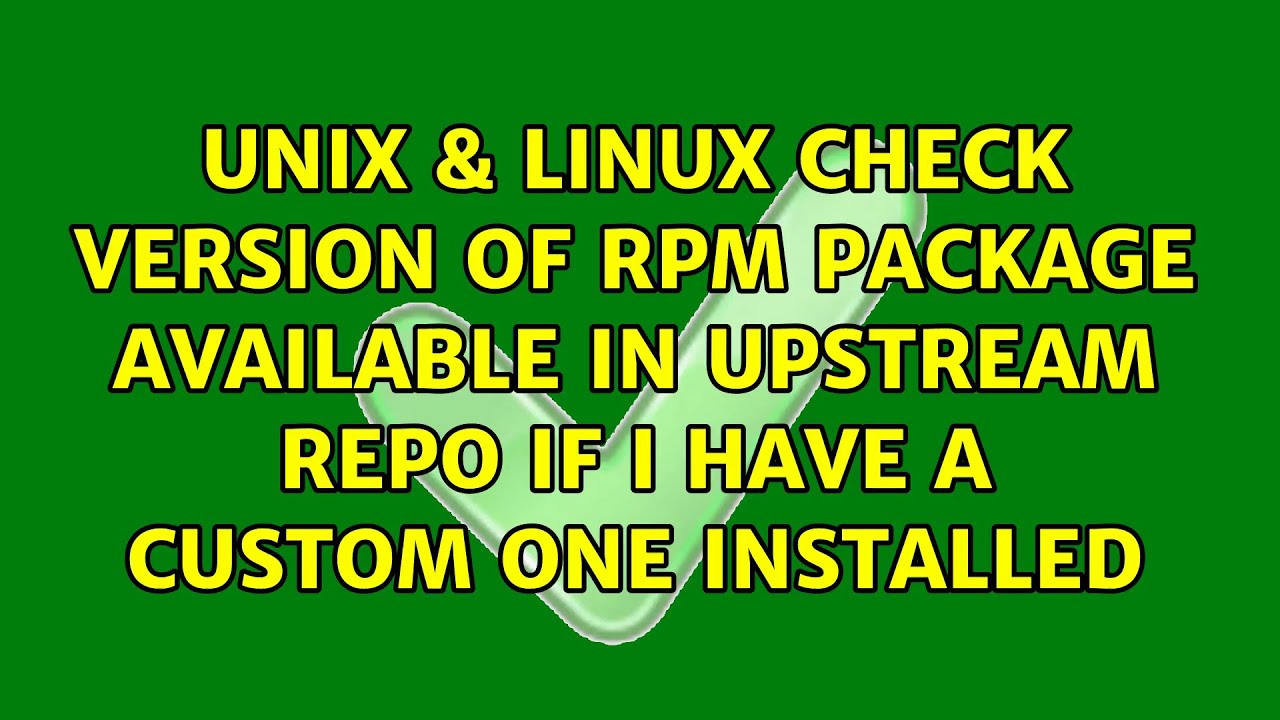 Check version of RPM package available in upstream repo if I have a ...