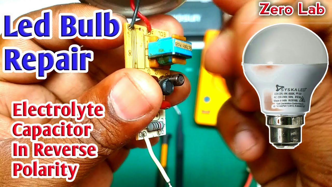 Led Bulb Repair / Electrolyte Capacitor YouTube