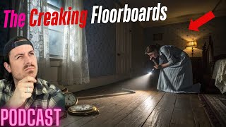 Ep. #313 | The Creaking Floorboards - MrBallen Podcast & MrBallen’s Medical Podcast