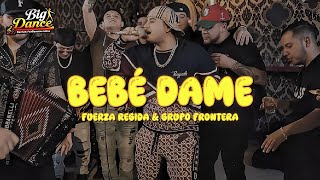 Fuerza Regida x Grupo Frontera - Bebe Dame (Letra)