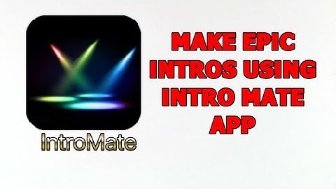 How to make epic intros, using Intro-Mate on iPad/iPhone/iPod | PuttyScorpion