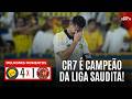 CRISTIANO RONALDO MARCA DOIS GOLS PARA O AL NASSR E CONQUISTA A LIGA SAUDITA! | MELHORES MOMENTOS