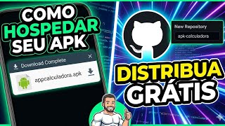 Como Hospedar e Distribuir seu APK Gratuitamente no GitHub (Módulo 4)