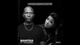 Dj Big Sky x Lady Du - Manyisa(Feat.Villosoul)