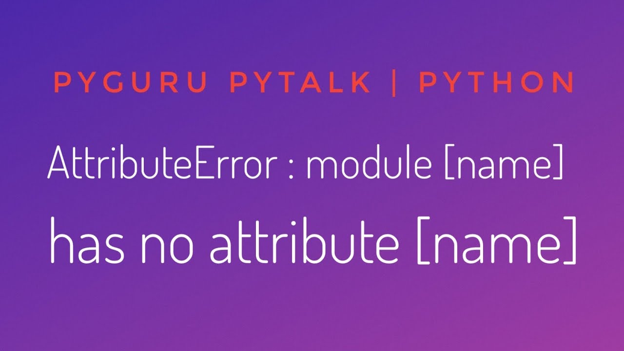 Attribute error object has no attribute