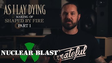 AS I LAY DYING - The Making of Shaped By Fire: PART 1 - "Shaped By Fire" (OFFICIAL INTERVIEW)