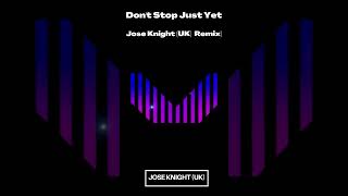 Belters Only - Dont Stop Just Yet Jose Knight Uk Remix