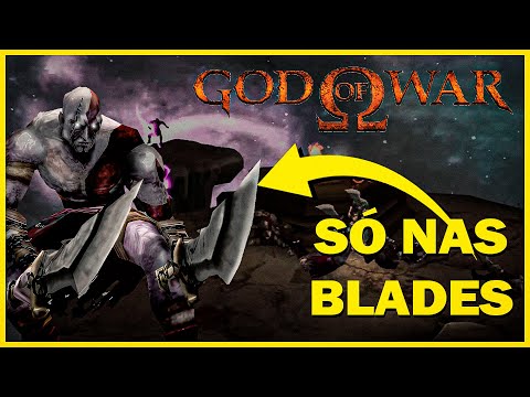 GOD OF WAR MAS SÓ PODE USAR AS BLADES
