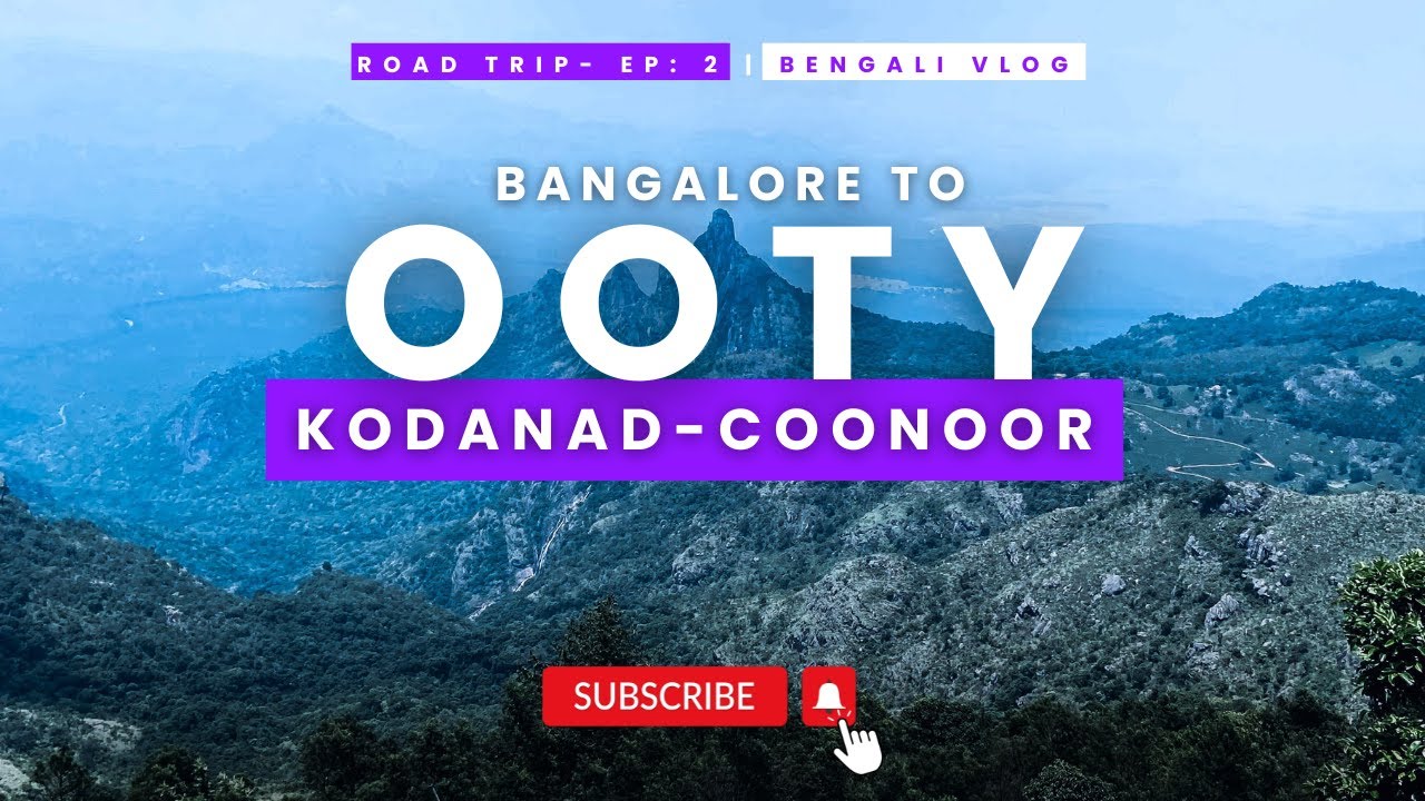 BANGALORE TO OOTY | COONOOR | SOUTH INDIA TOUR | ROAD TRIP | EP:2 | # ...