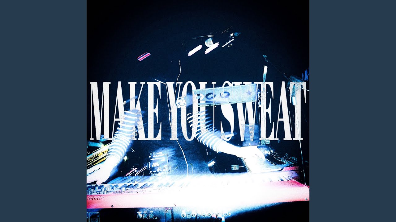 Watch Make You Sweat on YouTube Watch Make You Sweat on YouTube