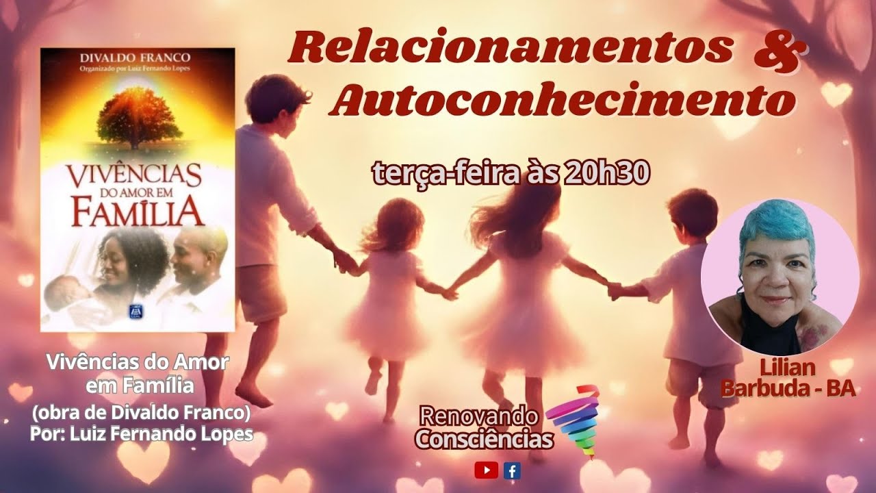 VIVÊNCIAS DO AMOR EM FAMÍLIA - RELACIONAMENTOS E AUTOCONHECIMENTO - LILIAN BARBUDA (BA)