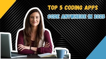 Top 5 Coding Apps for Android in 2025 – Learn Programming Anywhere