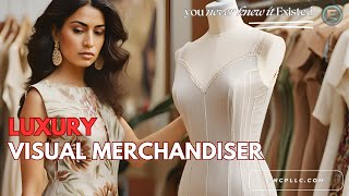 Step into Luxury: Crafting Dreams as a Luxury Visual Merchandiser