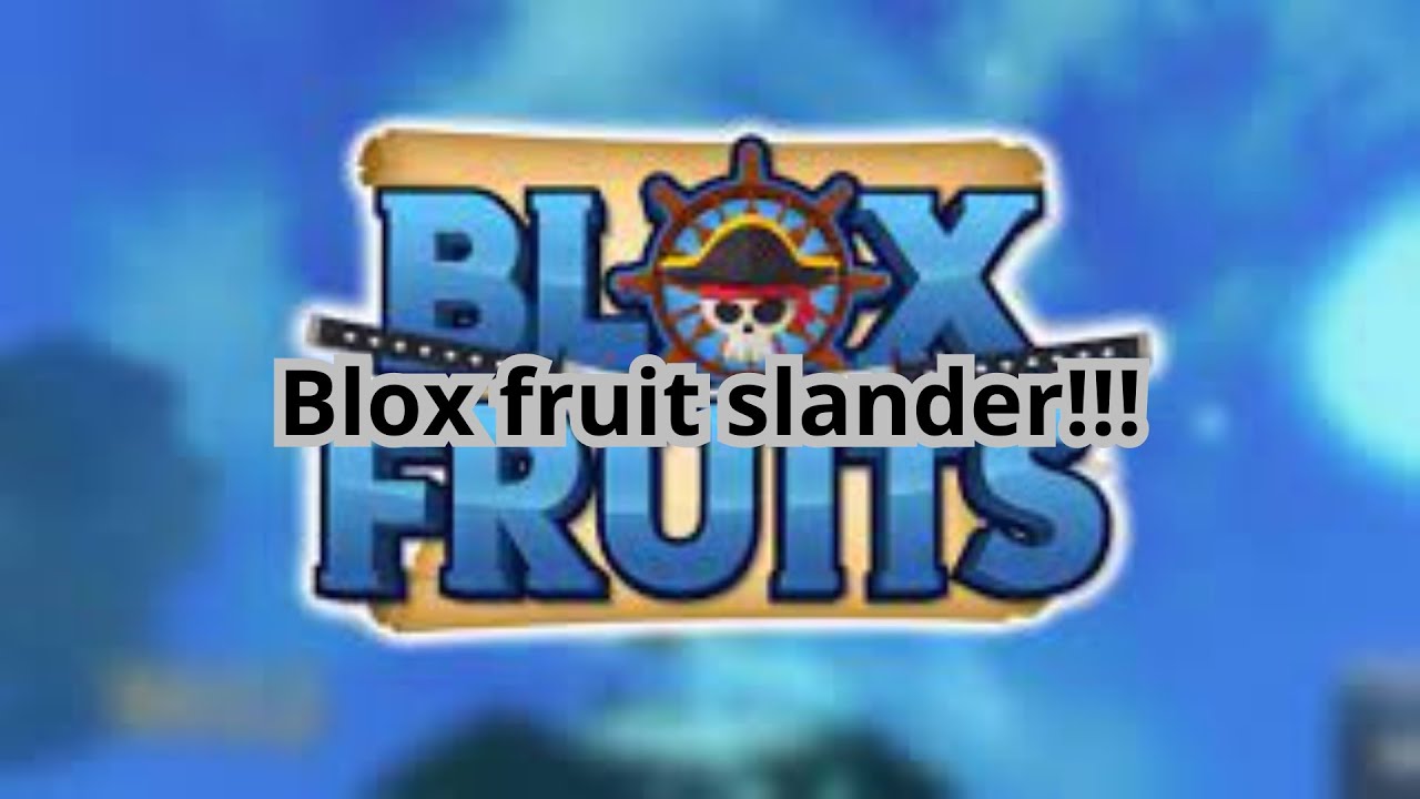 Blox Fruit Slander( it get lil personal as it goes on for some