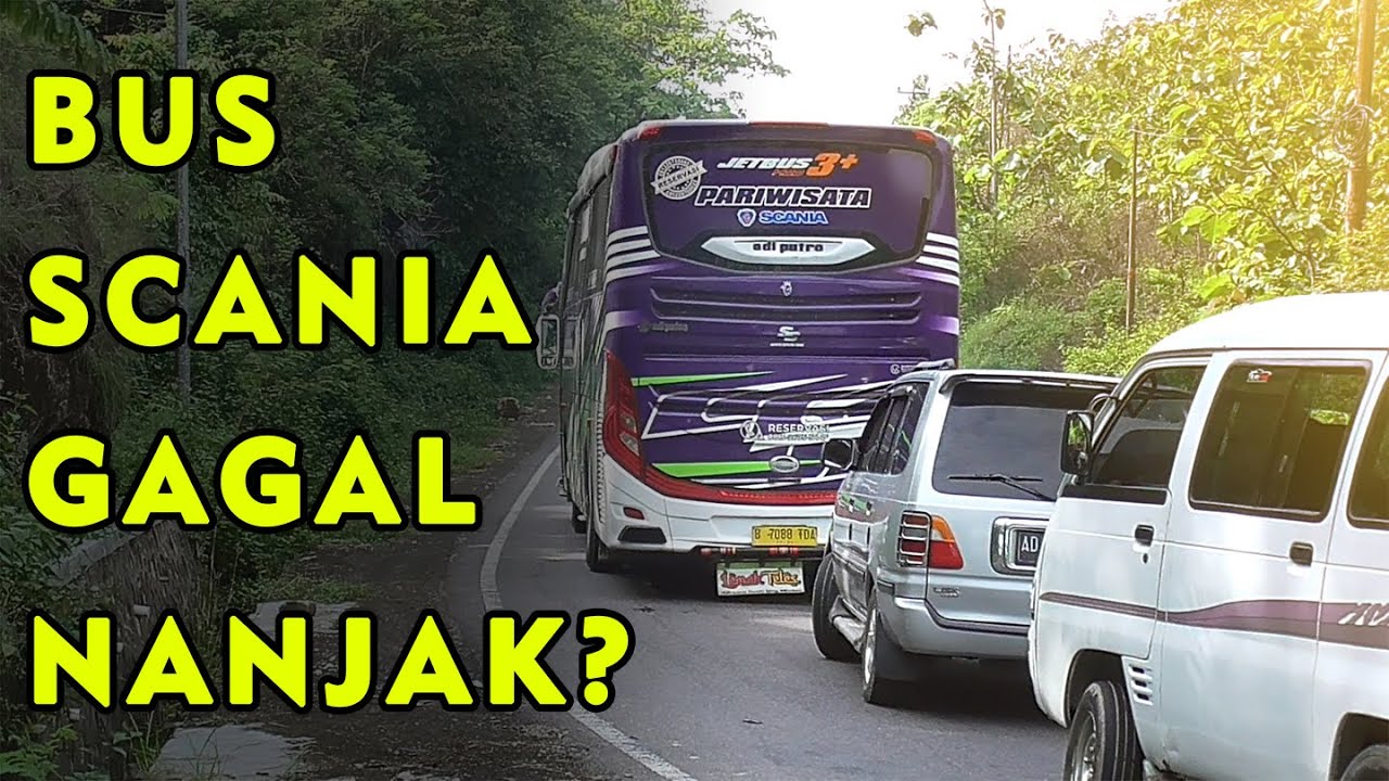 Detik-detik bus Scania hampir gagal menanjak di tanjakan Sambeng Gunung Kidul