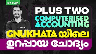 Plus Two Computerised Accounting - GNUKHATA യിലെ ഉറപ്പായ ചോദ്യം! | Xylem Plus Two Commerce screenshot 2