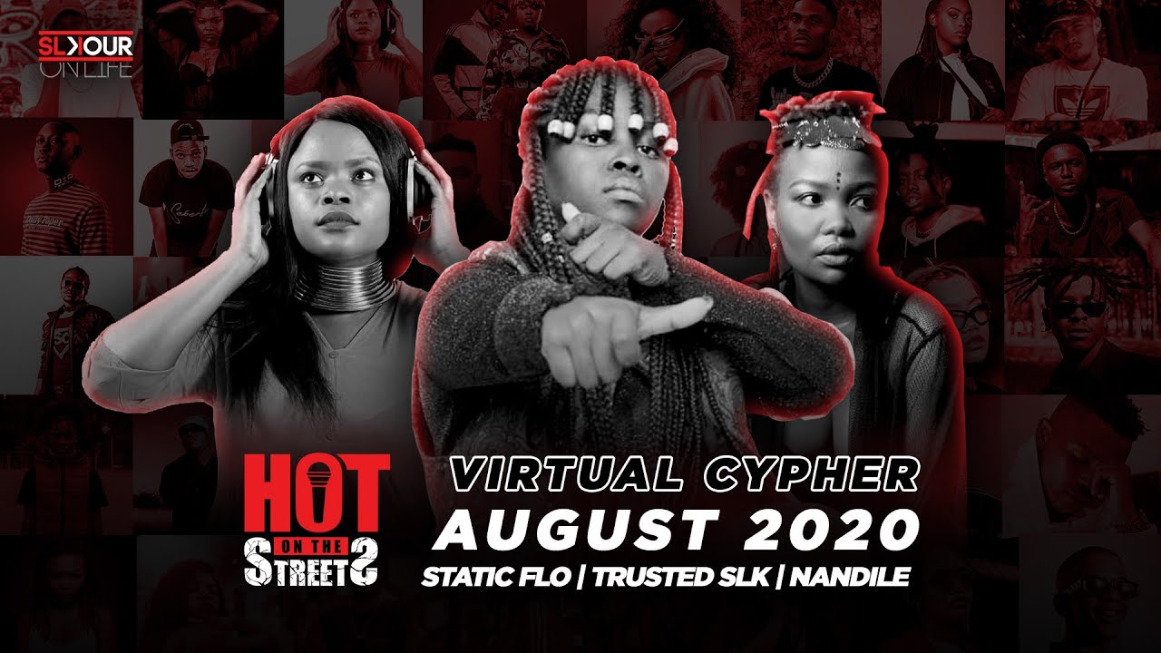Static Flo The Rapper Hot On The Streets: Virtual Cypher - August 2020 (Trusted SLK, Nandile ...