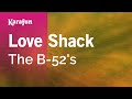Karaoke Love Shack - The B-52's *