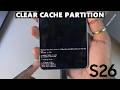 How To Wipe Cache Partition On Samsung Galaxy S26/S26 Ultra