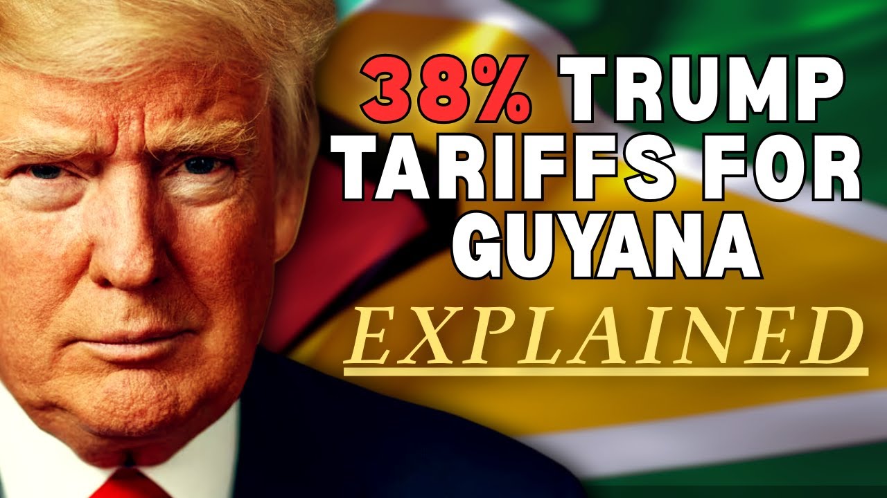 Reason Guyana Hit with Massive 38% Trump Tariffs