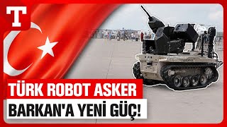 Türkiyenin Robot Askeri Barkana Yeni Silah - Türkiye Gazetesi