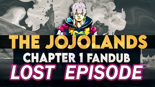 LOST EPISODE - The JoJoLands Fandub - Chapter 1