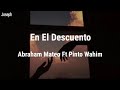 En El Descuento/Abraham Mateo Ft Pinto Wahim (Letra)