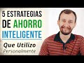 5 Estrategias De Ahorro INTELIGENTE Que Personalmente Utilizo