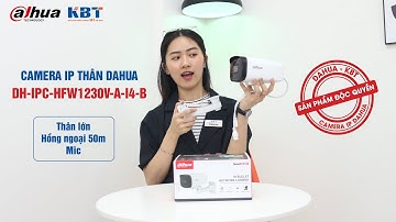 [Review & Demo] Camera IP Dahua DH-IPC-HFW1230V-A-I4-B Độc quyền KBT